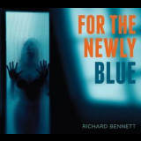 Richard Bennett - For The Newly Blue '2013