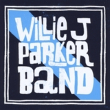 Willie J Parker Band - Willie J Parker Band '2013