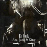 Eli Cook - Ace, Jack & King '2011
