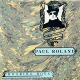 Paul Roland - Roaring Boys '1991