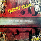Freight Train - Just The Beginning '1971