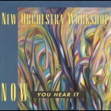New Orchestra Workshop - Now You Hear It '1992