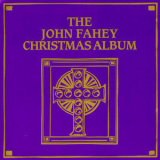 John Fahey - The John Fahey Christmas Album '1991