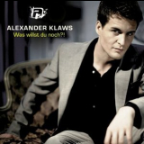 Alexander Klaws - Was Willst Du Noch?! '2008