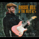 Robbie Hill & The Blue 62's - Price To Pay '2013