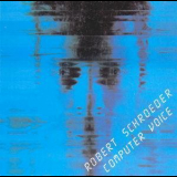 Robert Schroeder - Computer Voice '1984