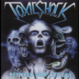 Toxic Shock - Between Good And Evil '1992