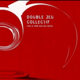Double Jeu Collectif - Live At Amr-sud Des Alpes '2001