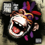 Shaka Ponk - Loco Con Da Frenchy Talkin' '2005
