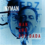Michael Nyman - Man And Boy: Dada Cd1 '2005