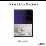 Integrated Circuits - Ghost Tracks '1995