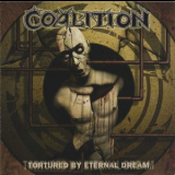 Coalition - Tortured By Eternal Dream '2004