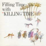 Killing Time - Filling Time With Killing Time '1989