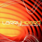 Larry Heard - Where Life Begins '2003