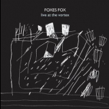 Foxes Fox - Live At The Vortex '2012