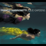 Franco Ambrosetti - Liquid Gardens '2006