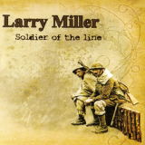 Larry Miller - Soldier Of The Line '2015