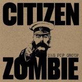 The Pop Group - Citizen Zombie '2015