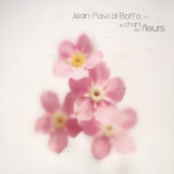 Jean Pascal Boffo - Le Chant Des Fleurs '2013
