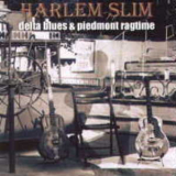 Harlem Slim - Delta Blues & Piedmont Ragtime '1999