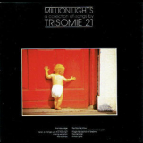 Trisomie 21 - Million Lights '1987