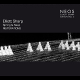 Elliott Sharp - Spring & Neap / Re:iterations '2007