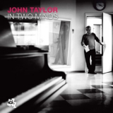 John Taylor - In Two Minds '2014