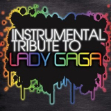 Lady Gaga - Instrumental Tribute To Lady Gaga '2010