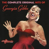Georgia Gibbs - The Complete Original Hits Of Georgia Gibbs '2007