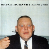 Bruce Hornsby - Spirit Trail '1998