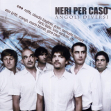 Neri Per Caso - Angoli Diversi '2008