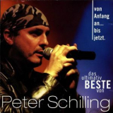 Peter Schilling - Von Anfang An ... Bis Jetzt  Das Ultimativ Beste '1999