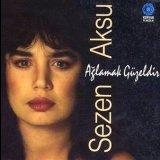 Sezen Aksu - Aglamak Guzeldir '1994