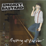 Smokey Bastard - Propping Up The Floor '2009