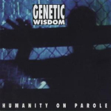 Genetic Wisdom - Humanity On Parole (Japan Edition) '1994