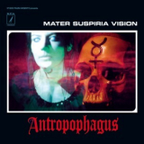 Mater Suspiria Vision - Antropophagus '2015
