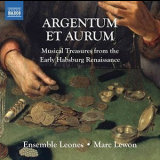 Ensemble Leones - Argentum Et Aurum - Musical Treasures From Early Habsburg '2015