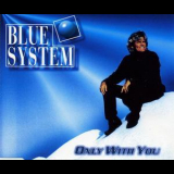 Blue System - Only With You [CDS] '1996