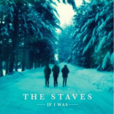 The Staves - If I Was '2015