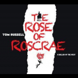 Tom Russell - The Rose Of Roscrae '2015