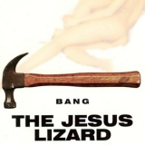 The Jesus Lizard - Bang '2000