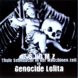 Genocide Lolita - Pain Is Everywhere / Thulesehnsucht In Der Maschinenzeit '2013