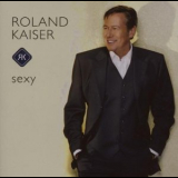 Roland Kaiser - Sexy '2007