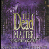 Midnight Syndicate - The Dead Matter: Cemetery Gates '2008