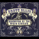 Brett Ellis - Redemption At The Mojo Circus '2014