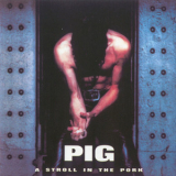 Pig - A Stroll In The Pork (1998 Reissue) '1992