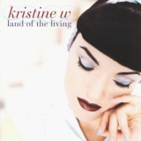 Kristine W - Land Of The Living '1996