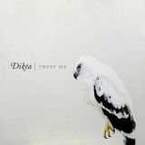 Dikta - Trust Me '2011