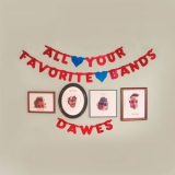 Dawes - All Your Favorite Bands '2015