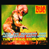 Fuck The Industry & Motherfuck Radio, Man! - This Is B.U.G. / Explosion '1991